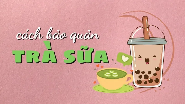 Cách Bảo Quản Trà Sữa Ngon Lâu Chuẩn Vị Tại Nhà Và Quán Cách Bảo Quản Trà Sữa Ngon Lâu Chuẩn Vị Tại Nhà Và Quán