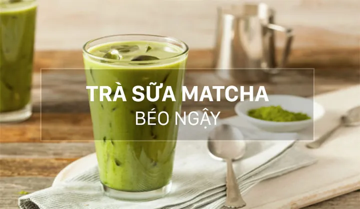 Cách Làm Trà Sữa Matcha Thơm Ngon, Béo Ngậy Tại Nhà Chuẩn Vị Quán Cách Làm Trà Sữa Matcha Thơm Ngon, Béo Ngậy Tại Nhà Chuẩn Vị Quán