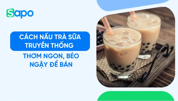 Công Thức Trà Sữa Truyền Thống Để Bán: Chuẩn Vị, Béo Ngậy, Sinh Lời Cao
