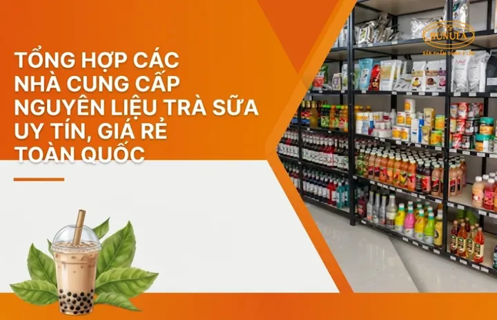 Cung Cấp Nguyên Liệu Trà Sữa Toàn Diện: Nguồn Hàng Sỉ & Lẻ Uy Tín