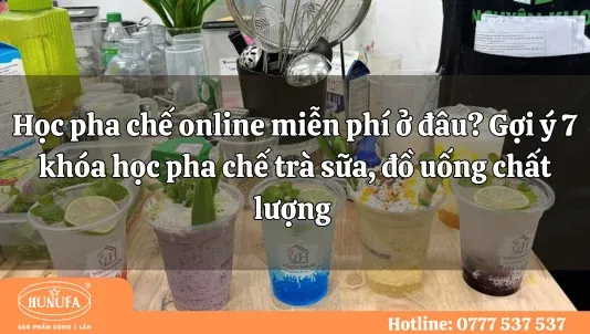 Học Pha Chế Trà Sữa Miễn Phí: Khóa Học Online & Offline, Tóp Tóp & Facebook Học Pha Chế Trà Sữa Miễn Phí: Khóa Học Online & Offline, Tóp Tóp & Facebook