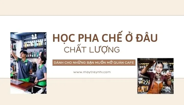 Top 10+ Địa Chỉ Học Pha Chế Trà Sữa Tốt Nhất Hiện Nay (2026)