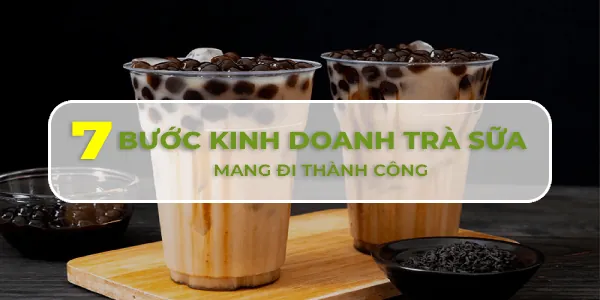 Kinh Doanh Trà Sữa Mang Đi: Chi Phí, Kinh Nghiệm Và Bí Quyết Thành Công Từ A-z Kinh Doanh Trà Sữa Mang Đi: Chi Phí, Kinh Nghiệm Và Bí Quyết Thành Công Từ A-z