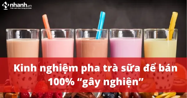 Kinh Nghiệm Pha Trà Sữa Để Bán: Công Thức, Nguyên Liệu Và Bí Quyết Thành Công