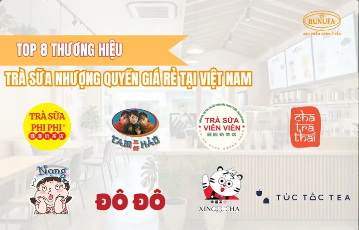 Top Thương Hiệu Nhượng Quyền Trà Sữa Rẻ Nhất Và Kinh Nghiệm Chọn Lọc