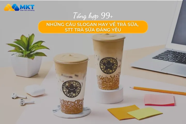 99+ Slogan Quán Trà Sữa: Cực Chất, Ngắn Gọn, Hài Hước Thu Hút Khách Hàng 99+ Slogan Quán Trà Sữa: Cực Chất, Ngắn Gọn, Hài Hước Thu Hút Khách Hàng