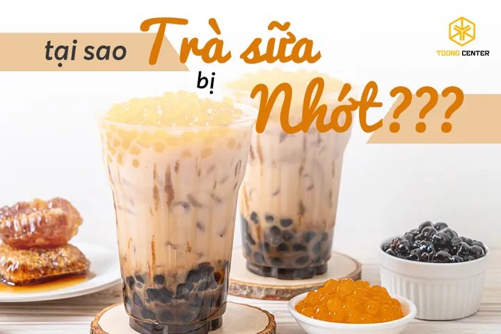 Tại Sao Trà Sữa Bị Đặc Sệt, Nhớt Và Cách Khắc Phục Hiệu Quả Tại Sao Trà Sữa Bị Đặc Sệt, Nhớt Và Cách Khắc Phục Hiệu Quả