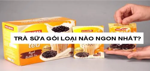 Top 10 Trà Sữa Gói Ngon Nhất: Review Chi Tiết & Tiêu Chí Chọn Lựa Chuẩn Không Cần Chỉnh Top 10 Trà Sữa Gói Ngon Nhất: Review Chi Tiết & Tiêu Chí Chọn Lựa Chuẩn Không Cần Chỉnh