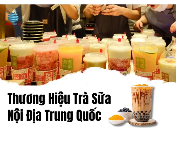 Top Các Thương Hiệu Trà Sữa Nội Địa Trung Quốc Phổ Biến & Đáng Thử Nhất Top Các Thương Hiệu Trà Sữa Nội Địa Trung Quốc Phổ Biến & Đáng Thử Nhất